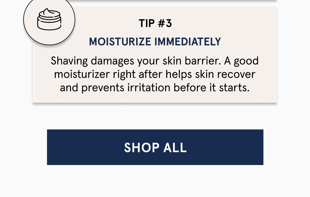 Tip #3 Moisturize Immediately