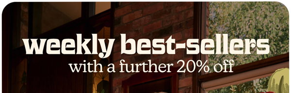 weekly best-sellers with a further 20% off