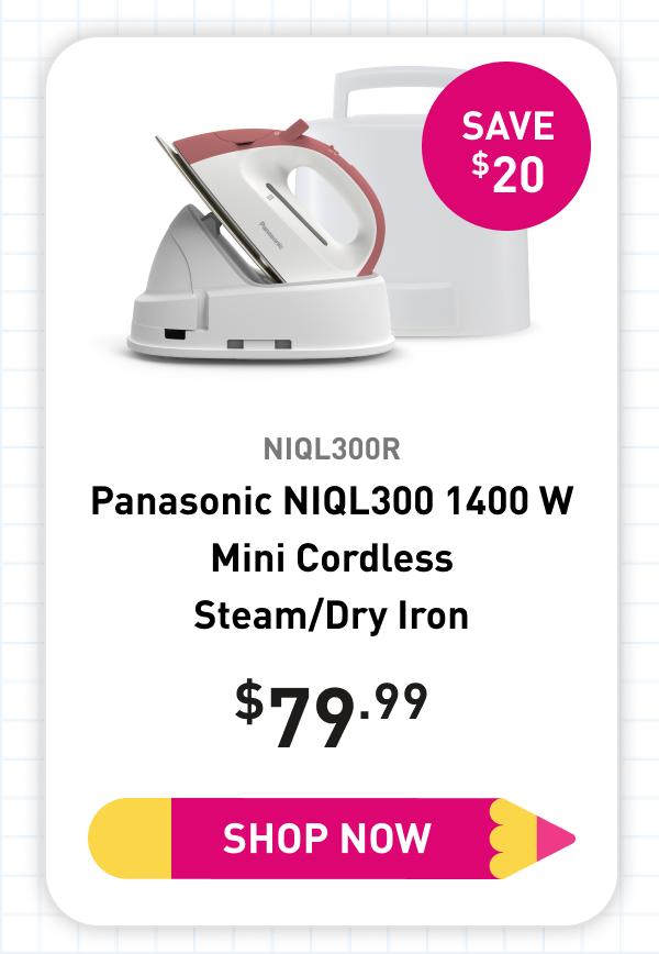 "NIQL300R Panasonic NIQL300 1400 W Mini Cordless Steam/Dry Iron 69.99 Save 20 Shop Now"