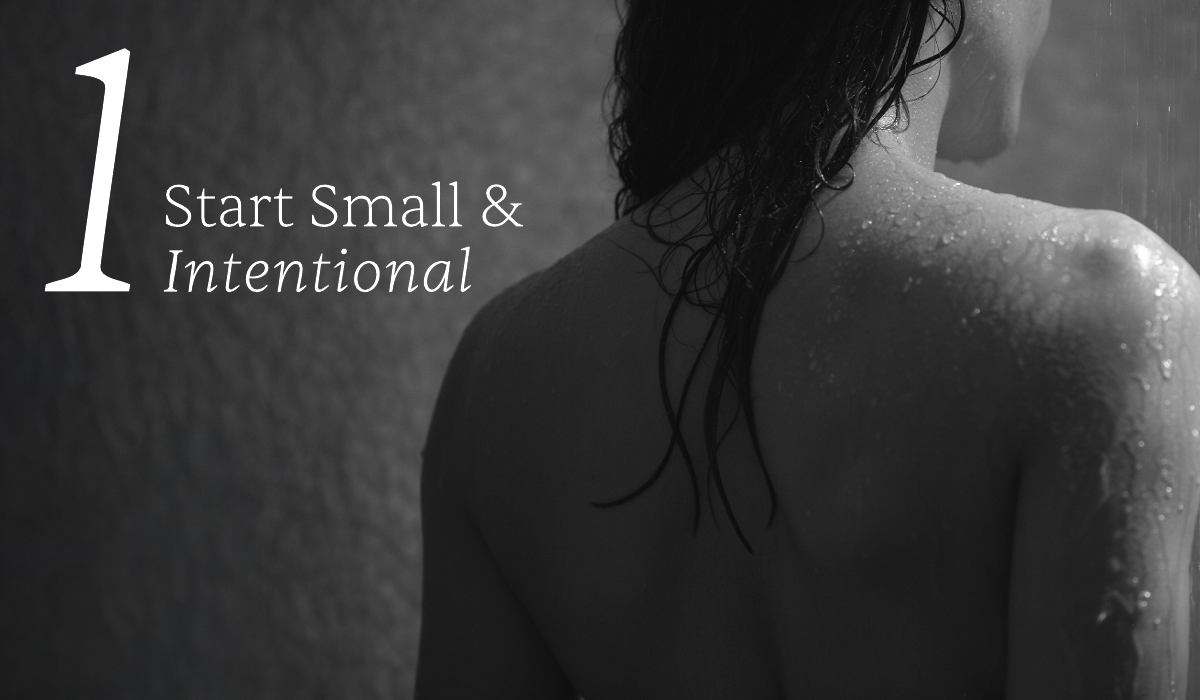1. Start Small & Intentional