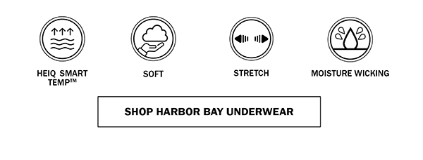 HEIQ SMART TEMP™. SOFT. STRETCH. MOISTURE WICKING. SHOP HARBOR BAY UNDERWEAR