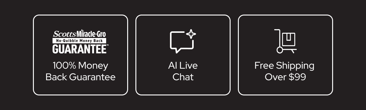 Scotts Miracle-Gro 100% Money Back Guarantee, AI Live Chat, and Free Shipping Over $99