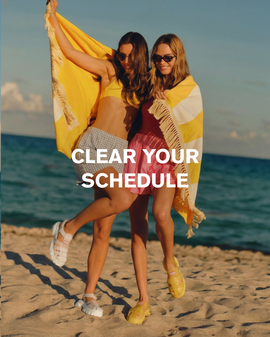CLEAR YOUR SCHEDULE