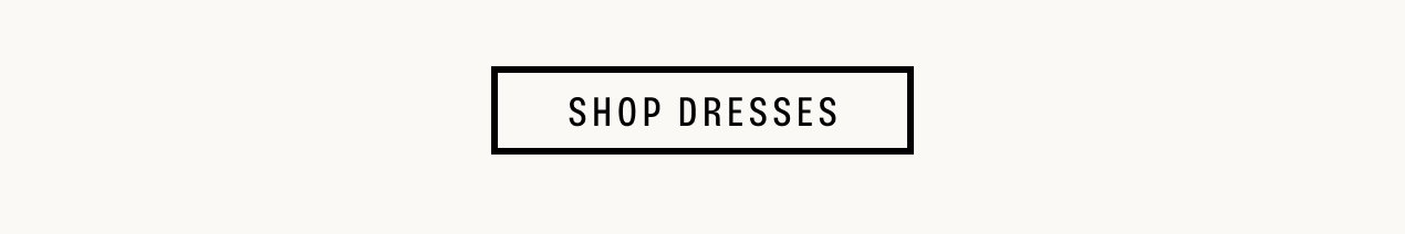 Text Reads: Shop Dresses