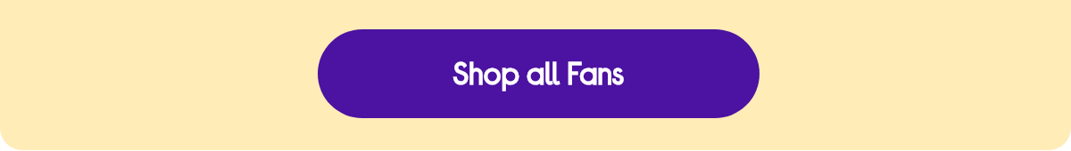 Shop all Fans.