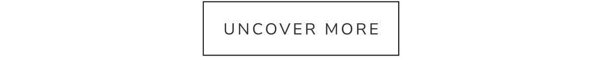 Uncover More