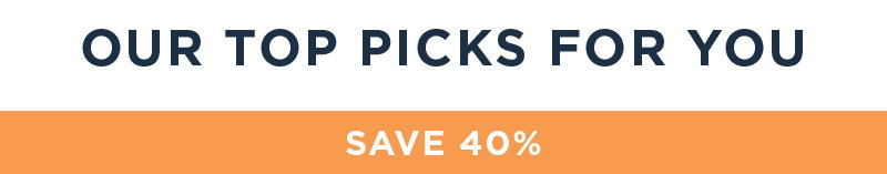 OUR TOP PICKS FOR YOU