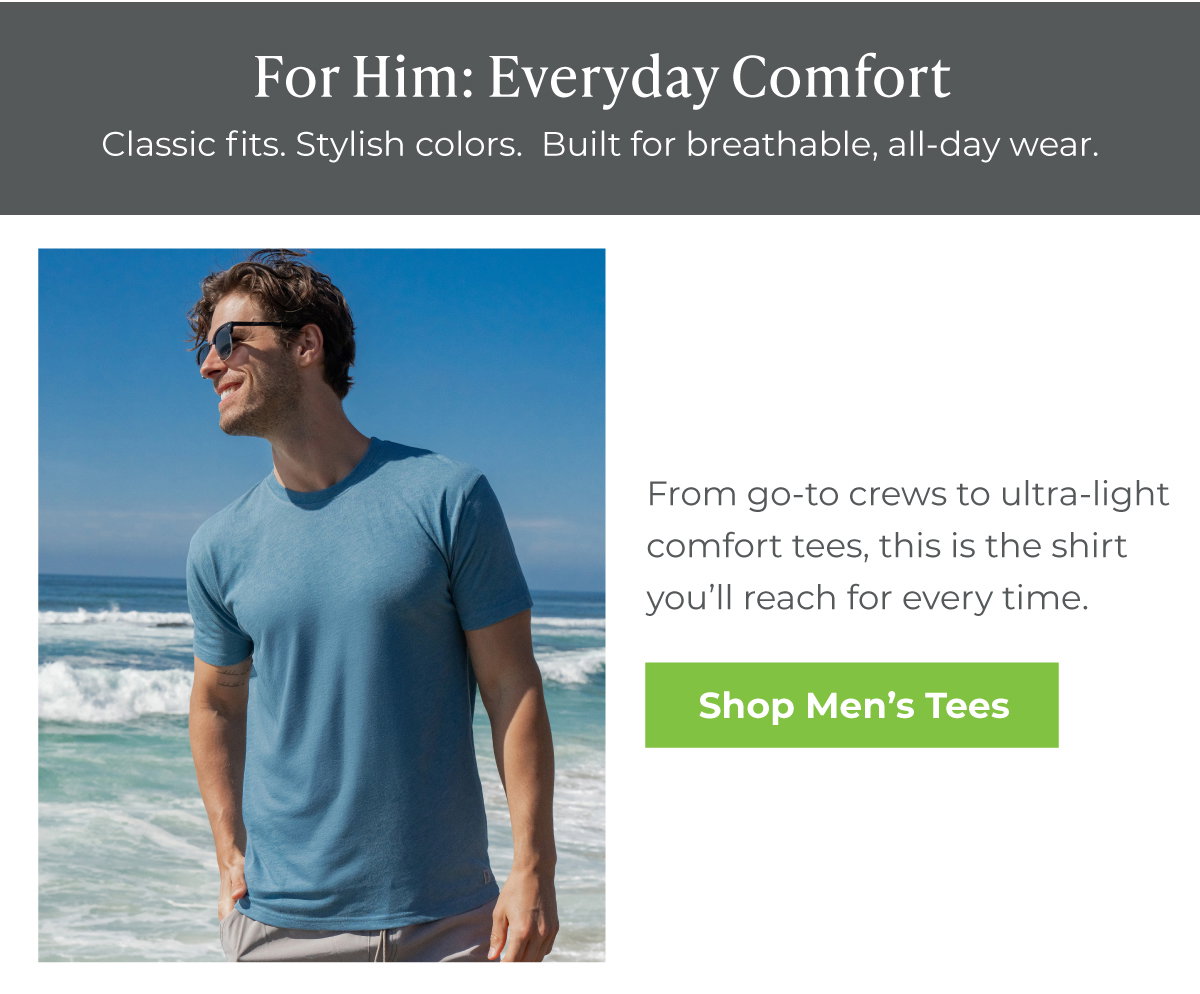 For Him: Everyday Comfort