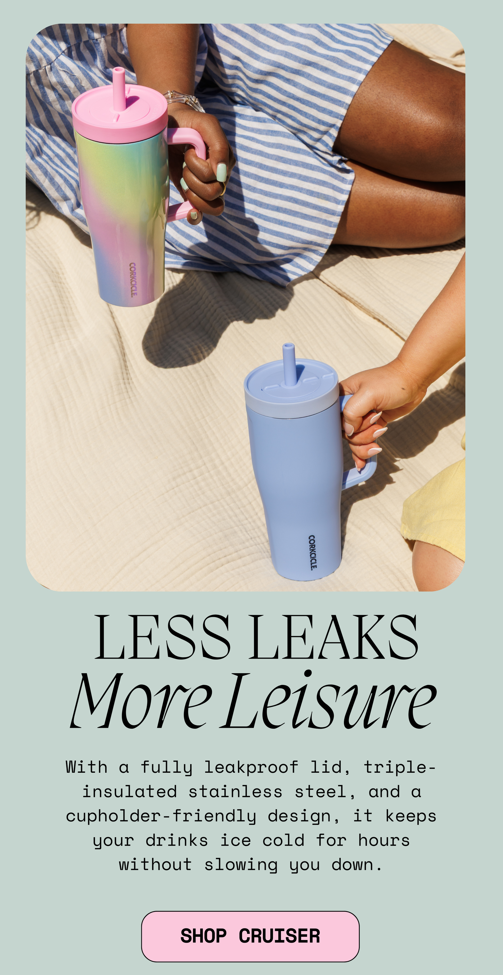 Shop Leakproof Cruisers - the ultimate summer essential