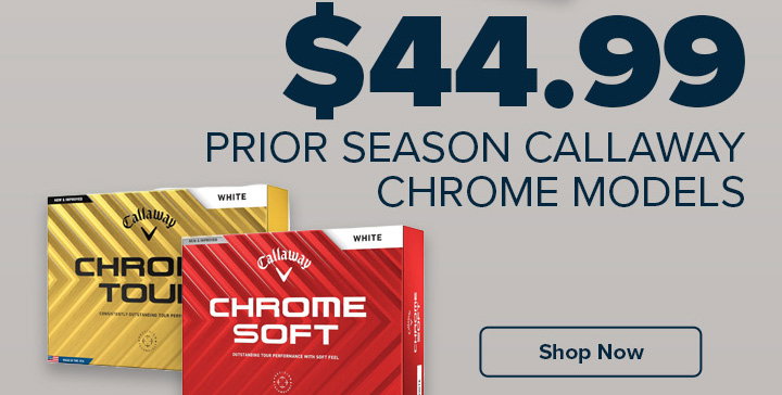 Callaway Chrome Prior Season $44.99