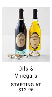 Oils & Vinegars starting at $12.95