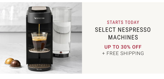 Up to 30% Off Select Nespresso Machines 
