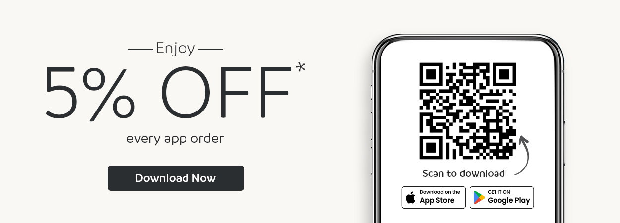 Enjoy 5% OFF every app order | Download Now