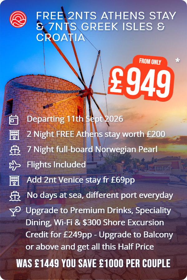 Free 2nts Athens Stay & 7nts Greek Isles & Croatia – Smart Holiday promotional image. From £949 Includes: Departing 11th Sept 2026, 2 Night FREE Athens stay worth £200, 7 Night full-board Norwegian Pearl, Flights Included, Add 2nt Venice stay fr £69pp, No days at sea, different port everyday, Upgrade to Premium Drinks, Speciality Dining, Wi-Fi & $300 Shore Excursion Credit for £249pp - Upgrade to Balcony or above and get all this Half Price. WAS £1449 YOU SAVE £1000 PER COUPLE