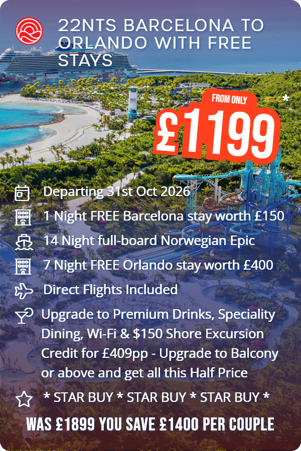22nts Barcelona to Orlando with Free Stays – Smart Holiday promotional image. From £1,199 Includes: Departing 31st Oct 2026, 1 Night FREE Barcelona stay worth £150, 14 Night full-board Norwegian Epic, 7 Night FREE Orlando stay worth £400, Direct Flights Included, Upgrade to Premium Drinks, Speciality Dining, Wi-Fi & $150 Shore Excursion Credit for £409pp - Upgrade to Balcony or above and get all this Half Price, * STAR BUY * STAR BUY * STAR BUY *. WAS £1899 YOU SAVE £1400 PER COUPLE