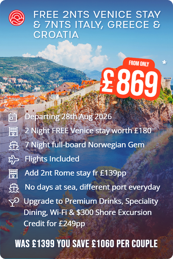 Free 2nts Venice Stay & 7nts Italy, Greece & Croatia – Smart Holiday promotional image. From £869 Includes: Departing 28th Aug 2026, 2 Night FREE Venice stay worth £180, 7 Night full-board Norwegian Gem, Flights Included, Add 2nt Rome stay fr £139pp, No days at sea, different port everyday, Upgrade to Premium Drinks, Speciality Dining, Wi-Fi & $300 Shore Excursion Credit for £249pp. WAS £1399 YOU SAVE £1060 PER COUPLE