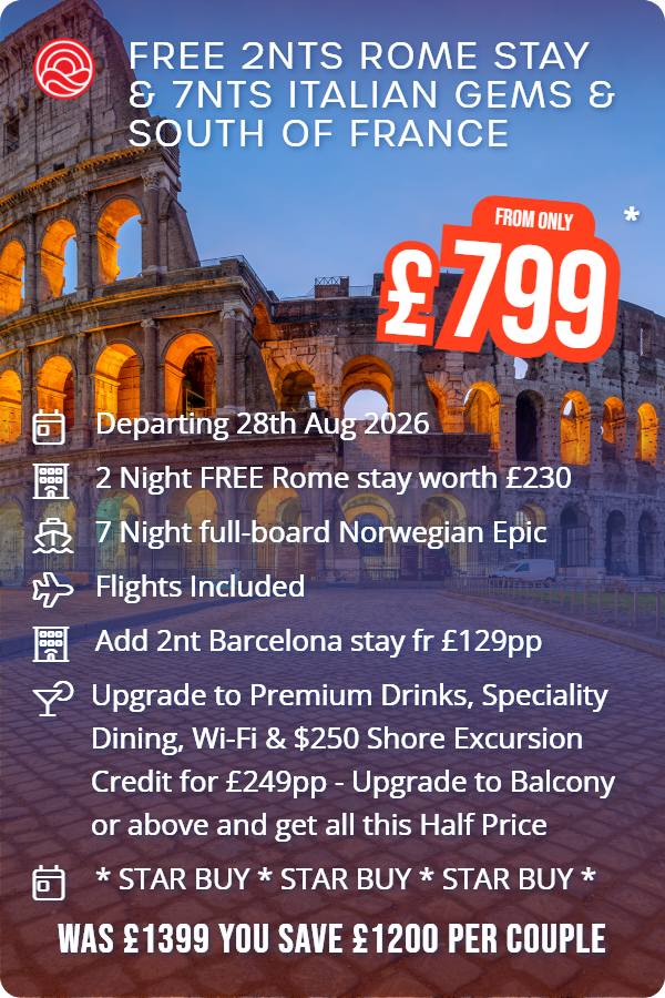 Free 2nts Rome Stay & 7nts Italian Gems & South of France – Smart Holiday promotional image. From £799 Includes: Departing 28th Aug 2026, 2 Night FREE Rome stay worth £230, 7 Night full-board Norwegian Epic, Flights Included, Add 2nt Barcelona stay fr £129pp, Upgrade to Premium Drinks, Speciality Dining, Wi-Fi & $250 Shore Excursion Credit for £249pp - Upgrade to Balcony or above and get all this Half Price, * STAR BUY * STAR BUY * STAR BUY *. WAS £1399 YOU SAVE £1200 PER COUPLE