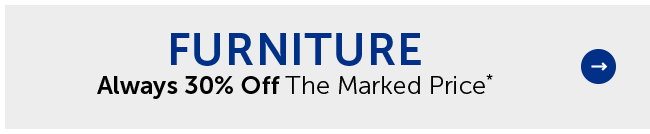 Furniture - Always 30% Off The Marked Price