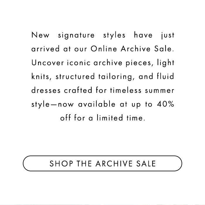 ONLINE ONLY ARCHIVE SALE: SHOP THE ADDITIONS