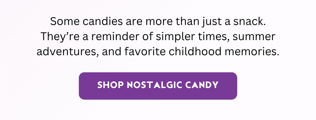 Nostalgic Candy Summer Throwback