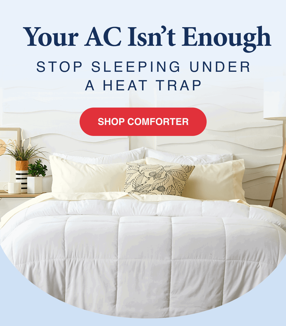 Your AC Isn’t Enough Stop Sleeping Under a Heat Trap