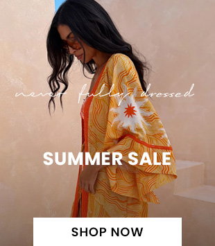 Never Fully Dressed - Summer Sale - SHOP NOW