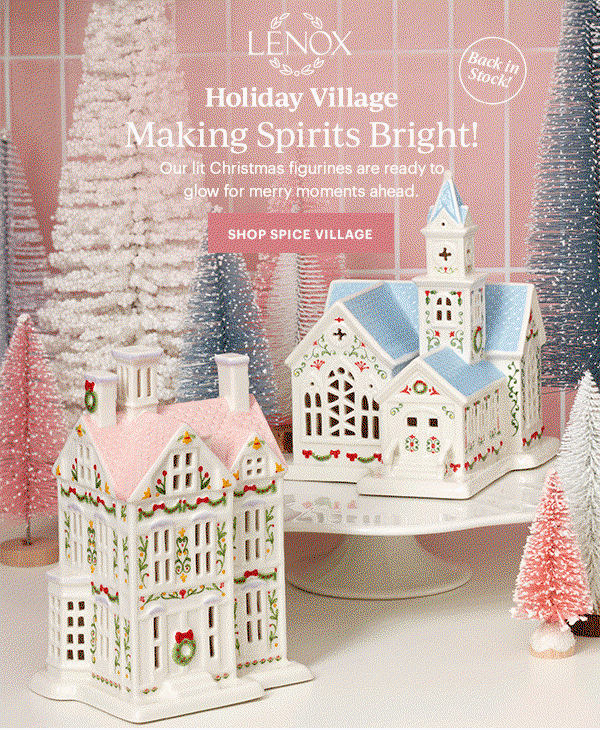 LENOX  Holiday Village  Making Spirits Bright!  Our lit Christmas figurines are ready to glow for merry moments ahead.  [SHOP SPICE VILLAGE]