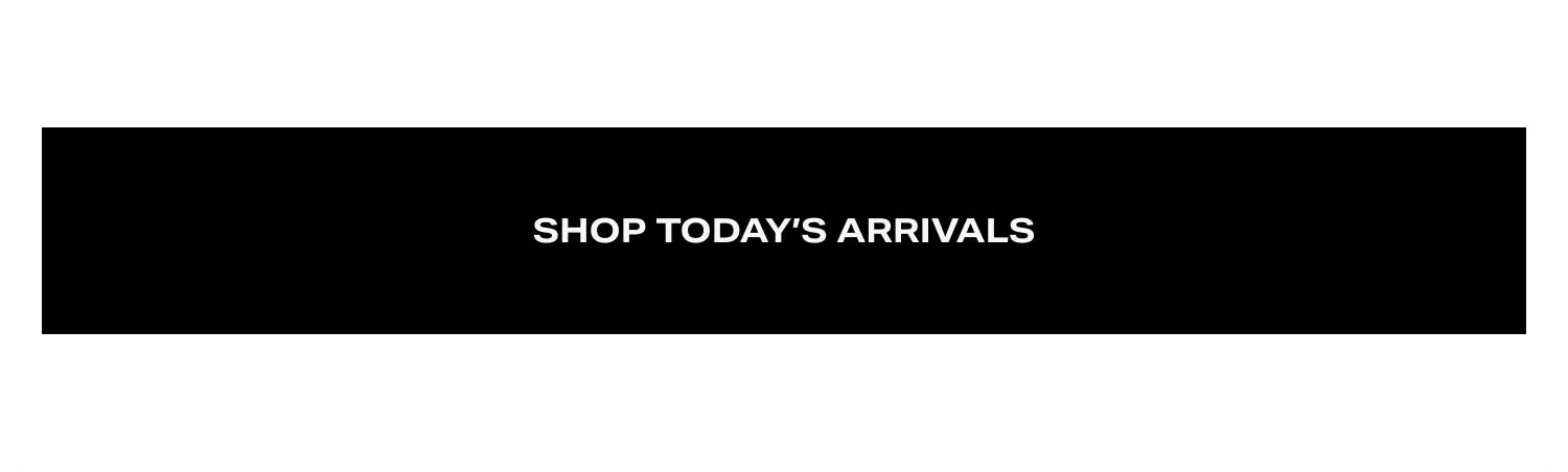 Shop Today's Arrivals