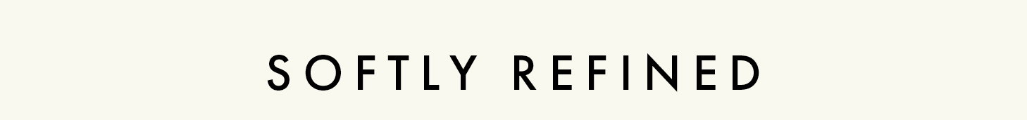 Softly Refined