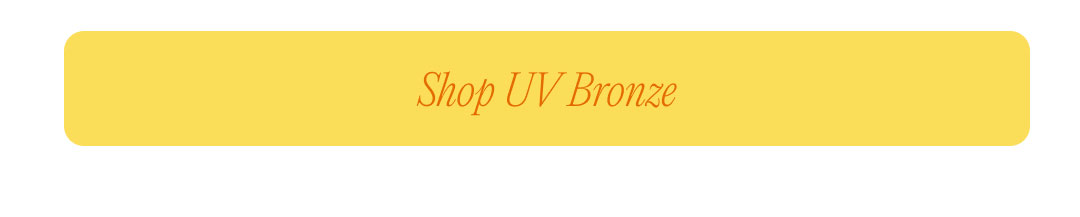 Shop UV Bronze