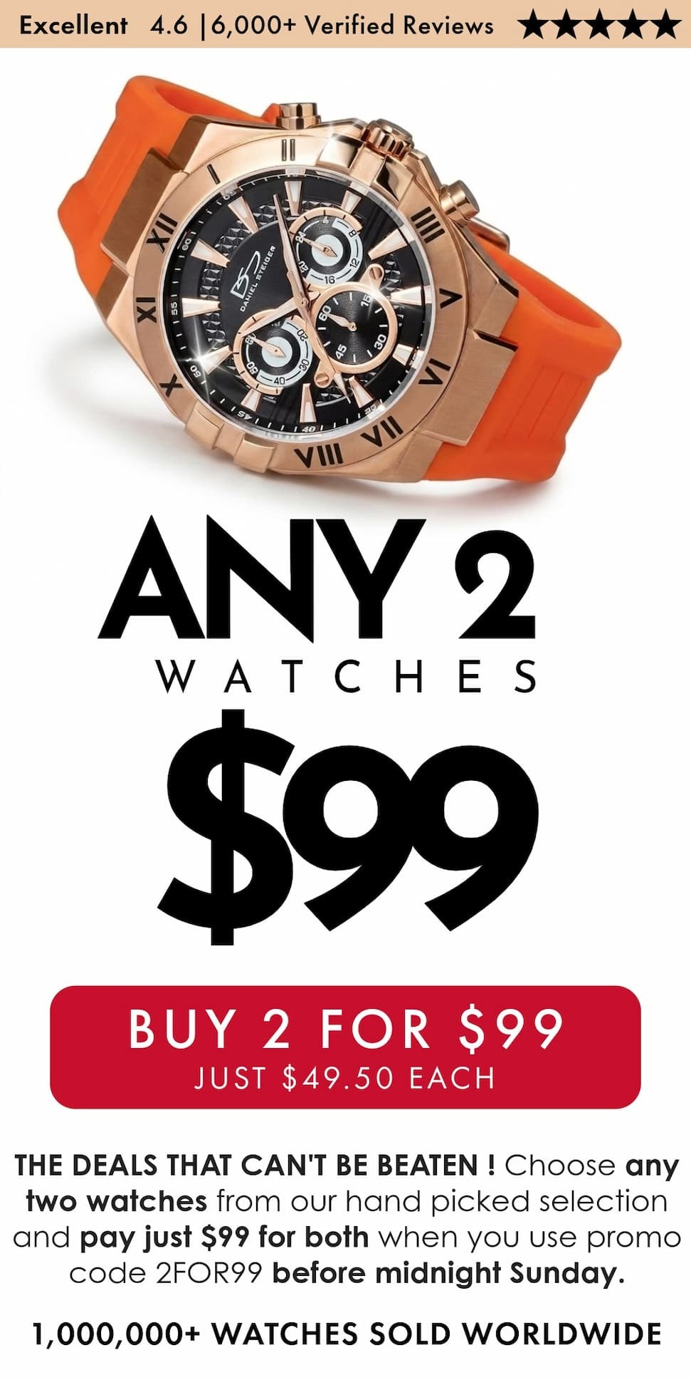 Any two watches for just $99 when you add code 2for99 in the checkout