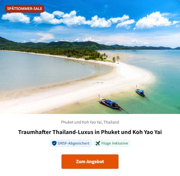 Traumhafter Thailand-Luxus in Phuket und Koh Yao Yai