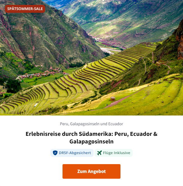 Erlebnisreise durch Südamerika: Peru, Ecuador & Galapagosinseln