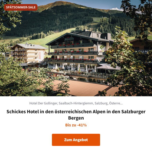 Schickes Hotel in den österreichischen Alpen in den Salzburger Bergen