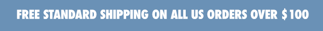 FREE STANDARD SHIPPING ON ALL US ORDERS OVER $50