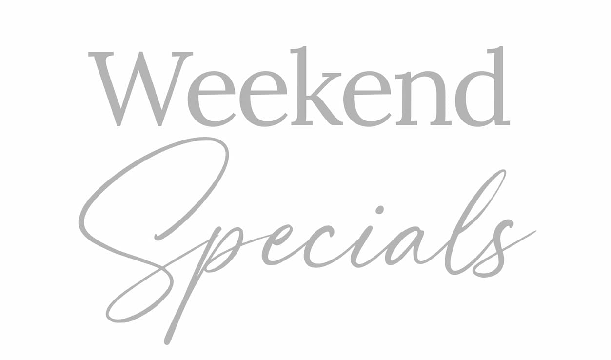 Weekend Specials