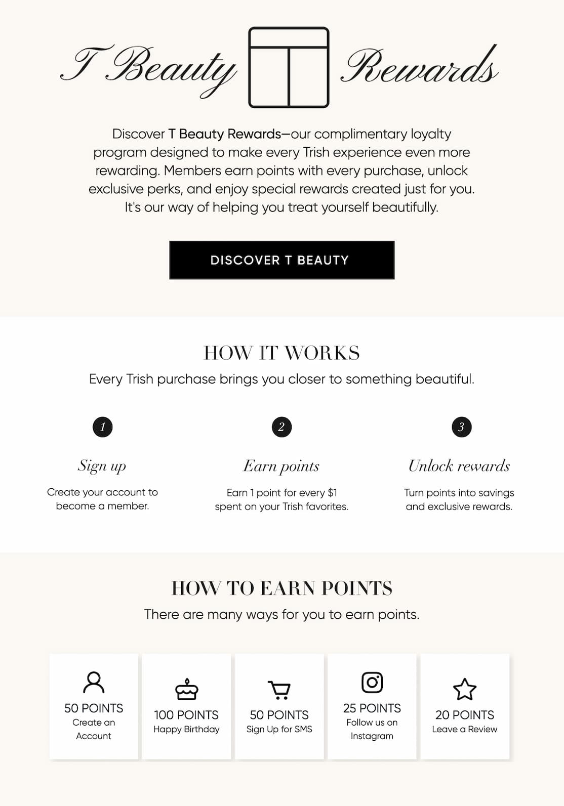 Double Points Weekend–T Beauty Rewards has arrived! Join for free and receive 50 bonus points, then earn double points on your favorite Trish products all weekend long. | JOIN NOW