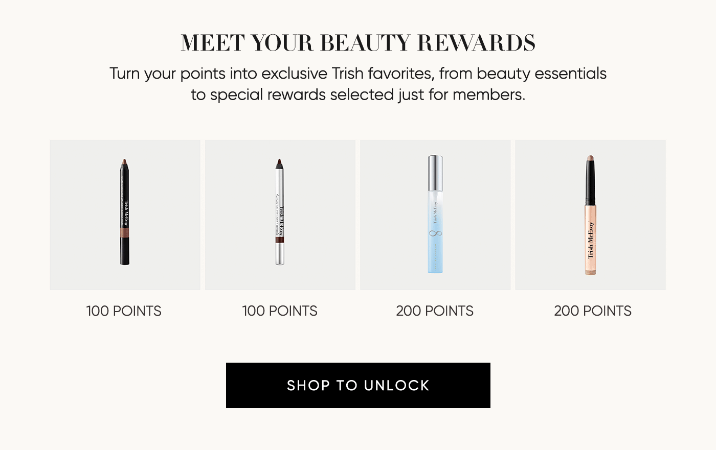 Double Points Weekend–T Beauty Rewards has arrived! Join for free and receive 50 bonus points, then earn double points on your favorite Trish products all weekend long.  | JOIN NOW