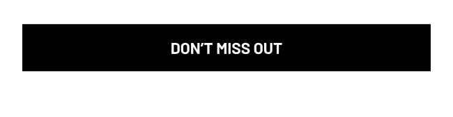 Don't Miss Out