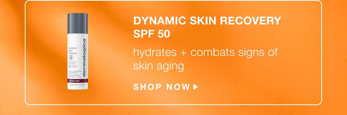 dynamic skin recovery spf 50 | hydrates + combats signs of skin aging | SHOP NOW