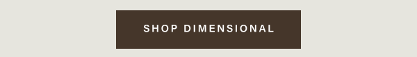 Shop Dimensional 