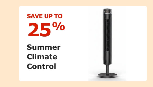Save up to 25% on Summer Climate Control.