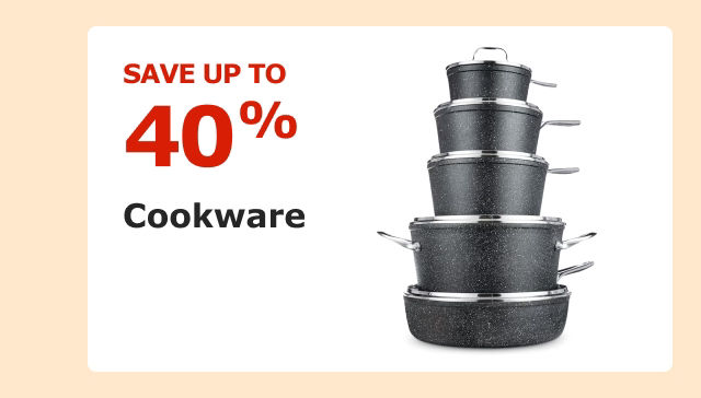 Save up to 40% on Cookware.