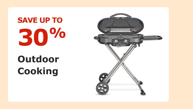 Save up to 30% on Outdoor Cooking.