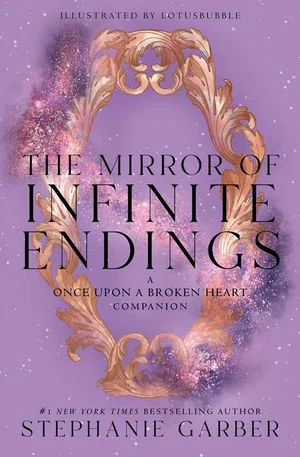 Book | The Mirror of Infinite Endings (B&N Exclusive Edition): A Once Upon a Broken Heart Companion By Stephanie Garber.
