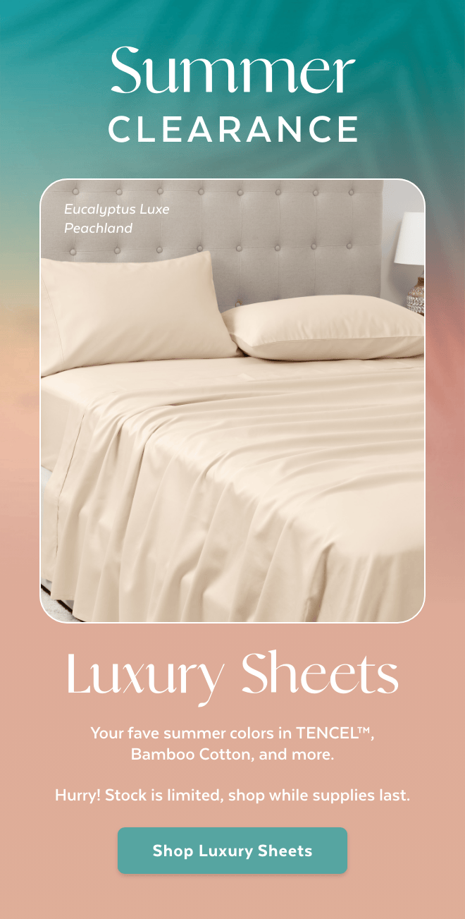 Shop Luxury Sheets On Our Summer Clearance Sale