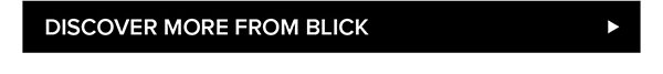 Discover More from Blick >