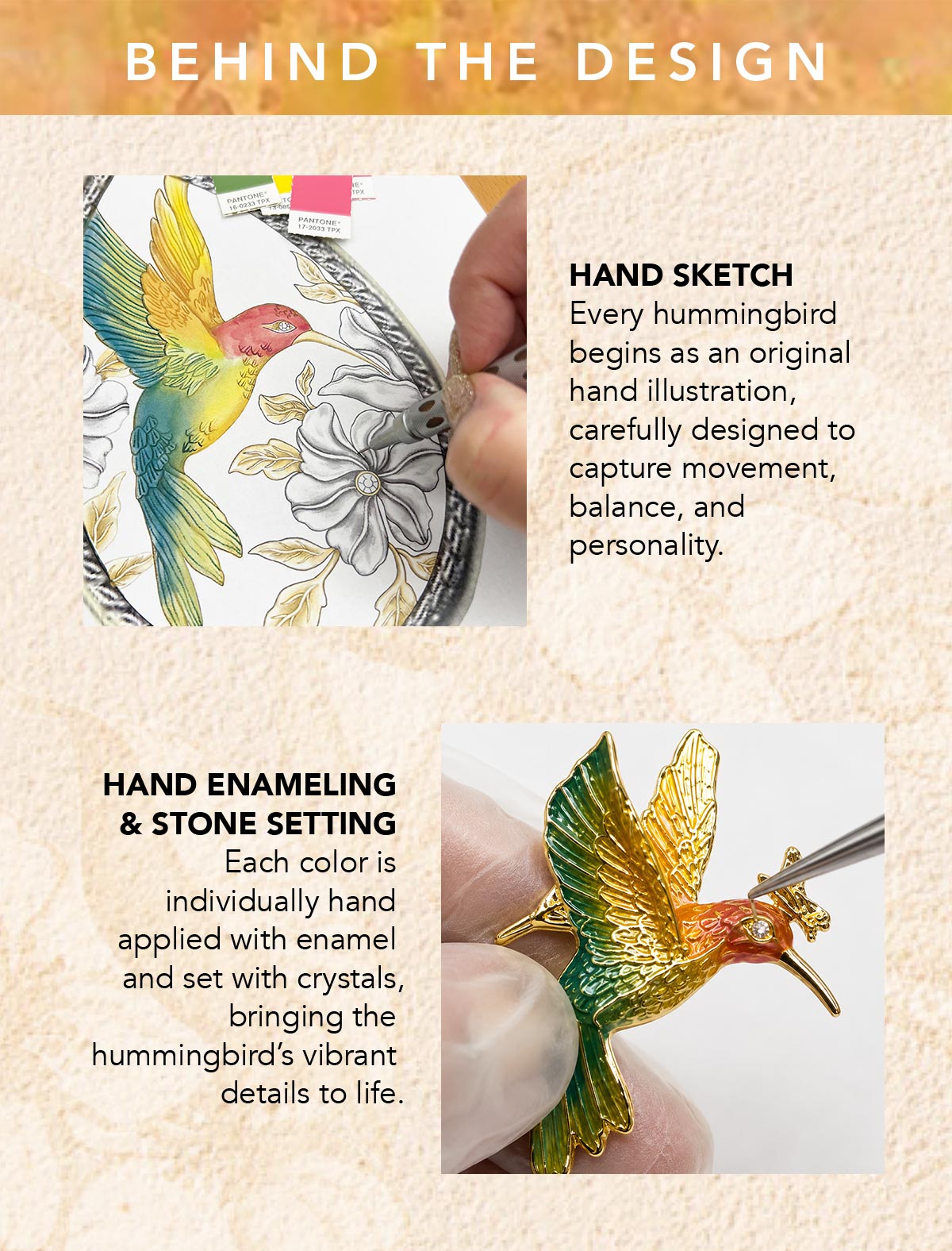 Behind The Design - Hand Sketch: Every hummingbird begins as an original hand illustration, carefully designed to capture movement, balance, and personality. - Hand Enameling and Stone Setting: Each color is individually hand applied with enamel and set with crystals, bringing the hummingbird's vibrant details to life. - Assembly: The acrylic windows are assembled, shimmering crystals are added inside, and every necklace is inspected by hand before it is complete. - Two Ways To Wear: Wear it long for graceful sophistication or double it for a modern layered look. - Shop Now