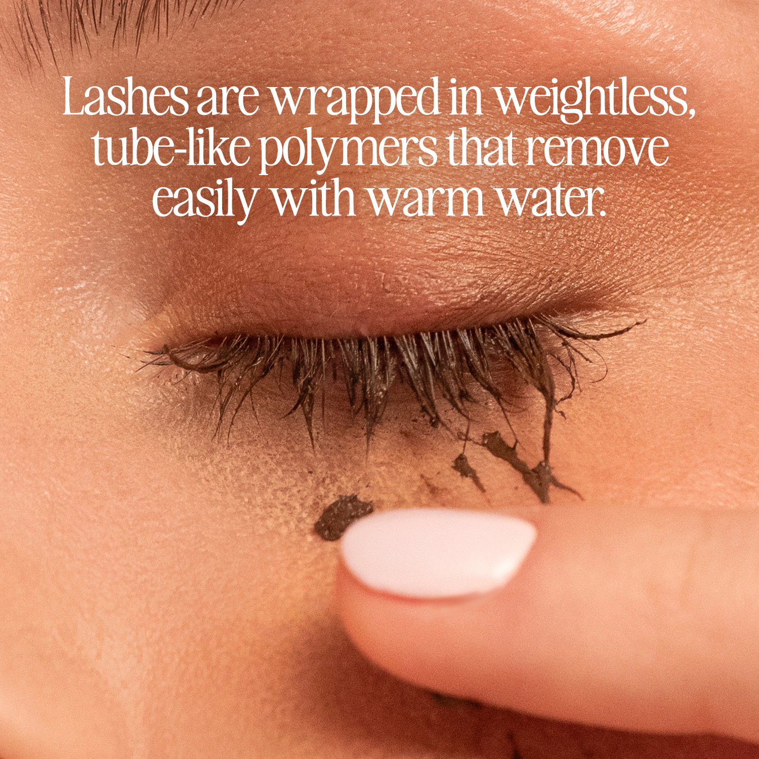 Lashes are wrapped in weightless, tube-like polymers that remove easily with warm water. 