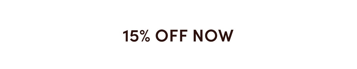 15% off now